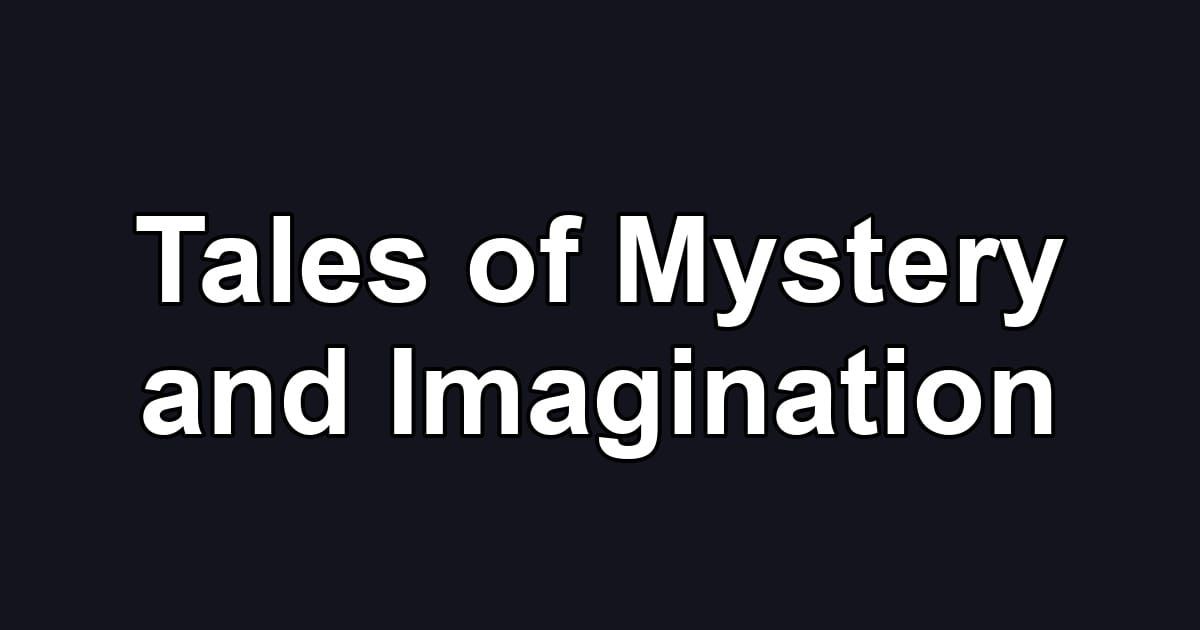 Tales of Mystery and Imagination