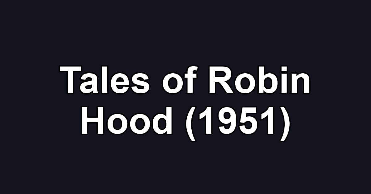 Tales of Robin Hood (1951)