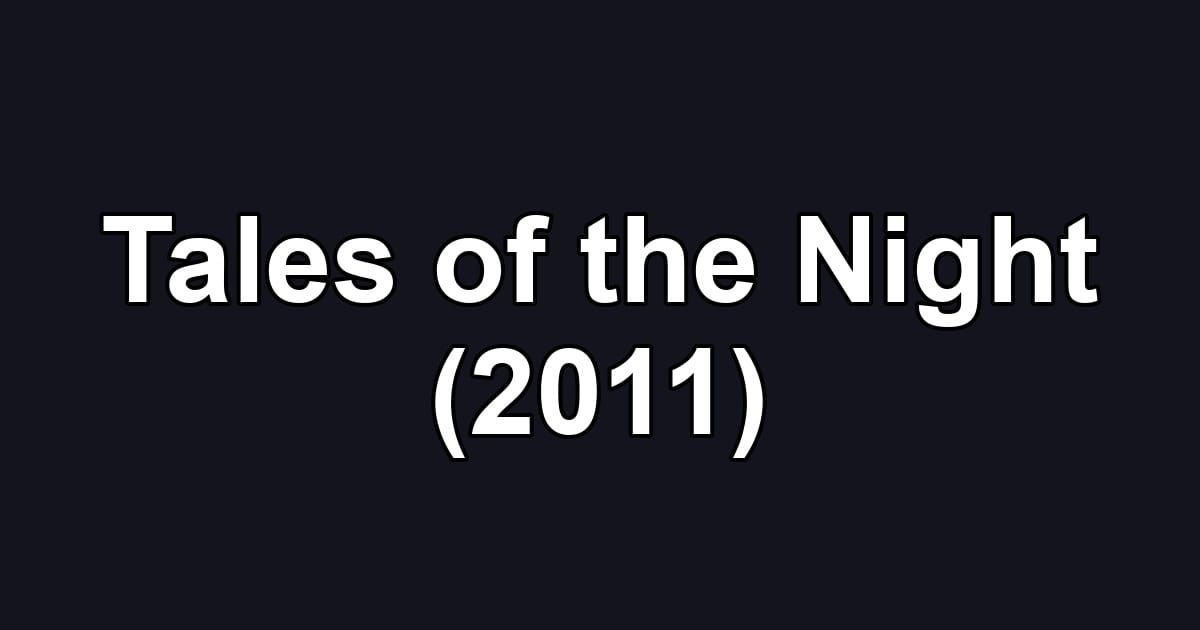 Tales of the Night (2011)