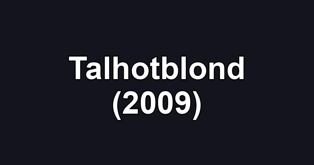 Talhotblond (2009)