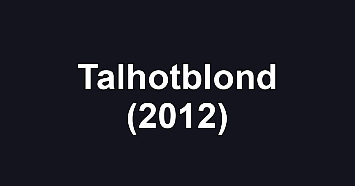 Talhotblond (2012)