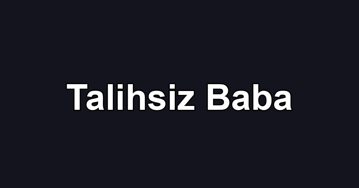 Talihsiz Baba