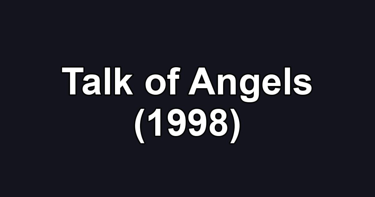 Talk of Angels (1998)