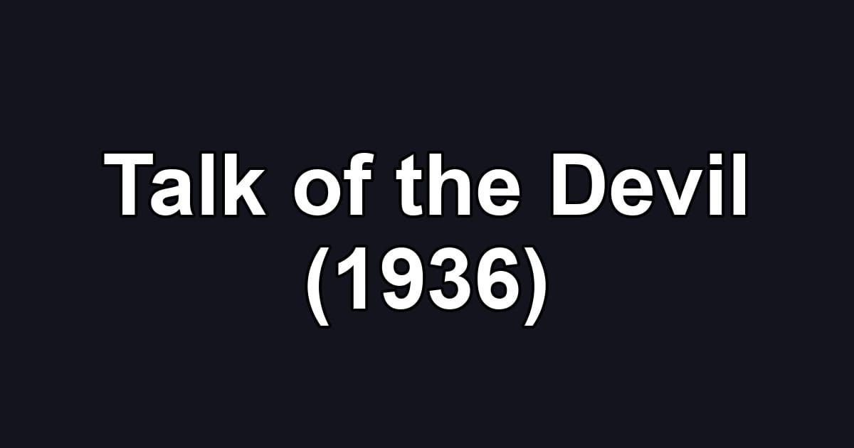 Talk of the Devil (1936)