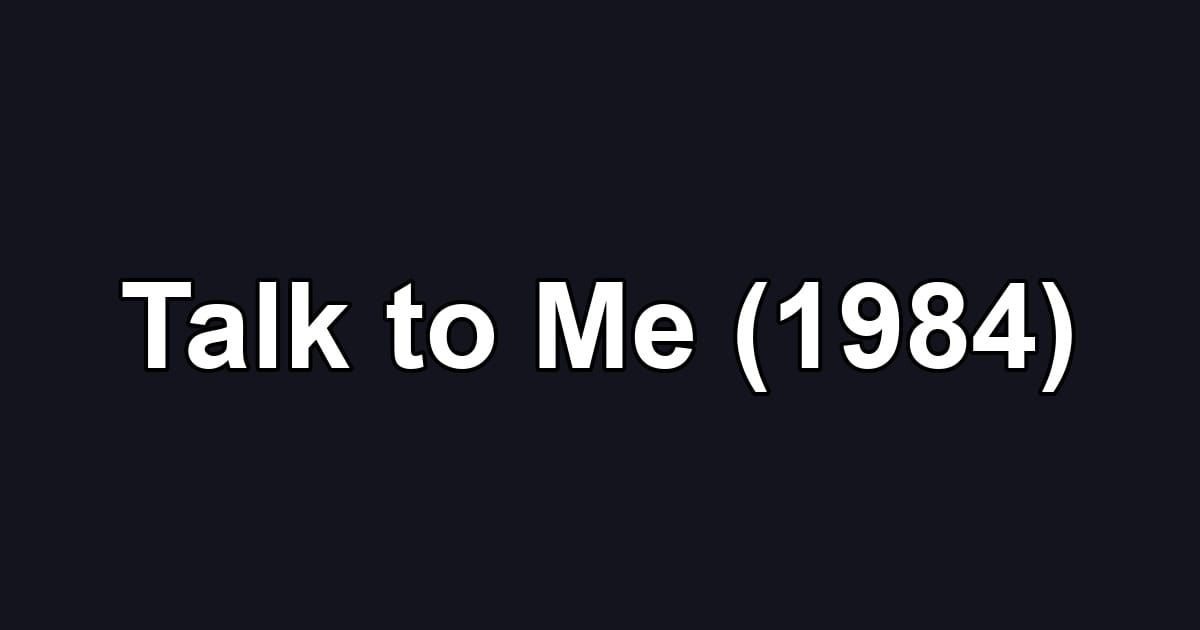 Talk to Me (1984)