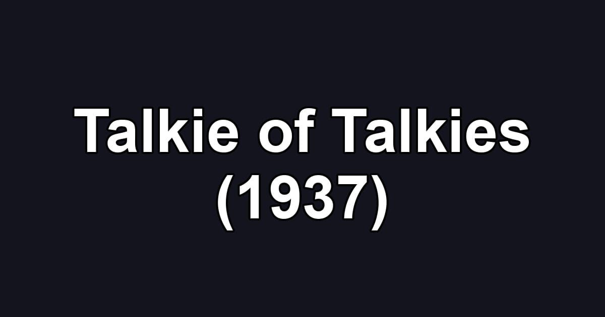 Talkie of Talkies (1937)