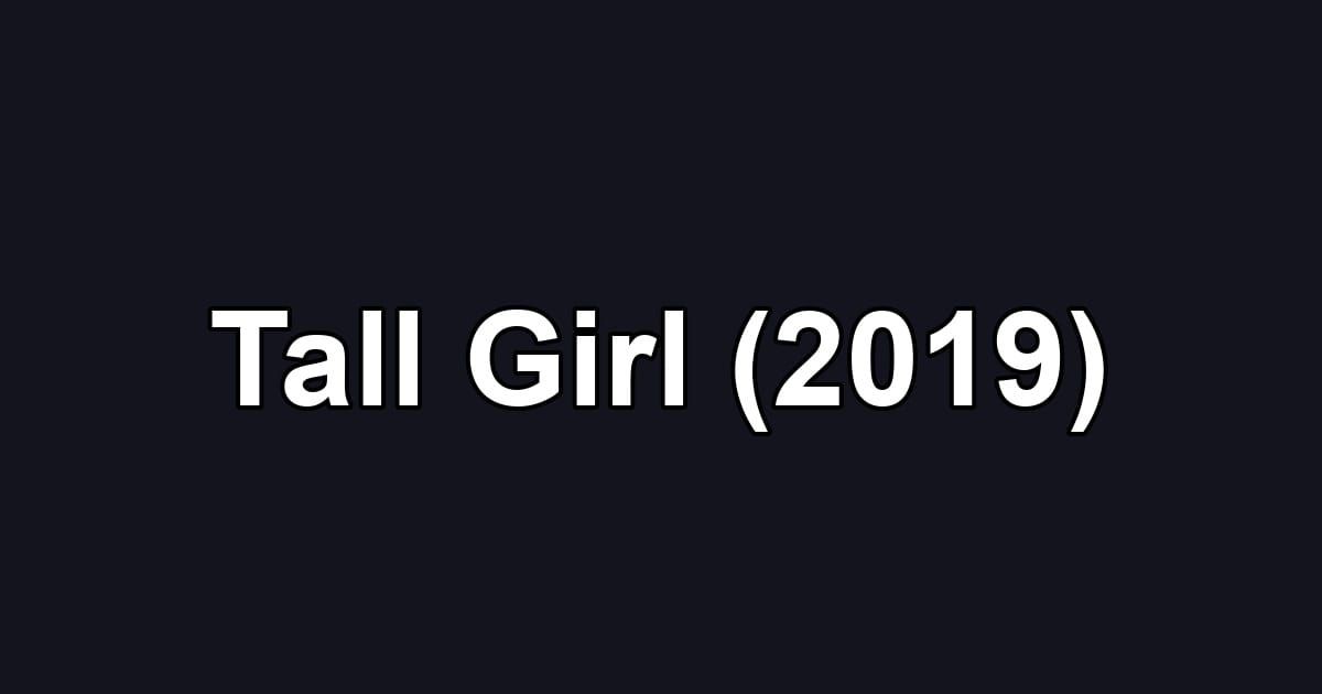 Tall Girl (2019)