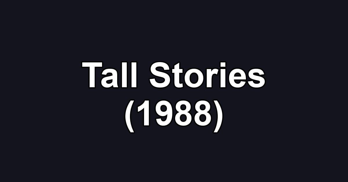 Tall Stories (1988)