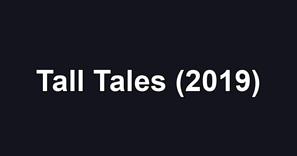 Tall Tales (2019)
