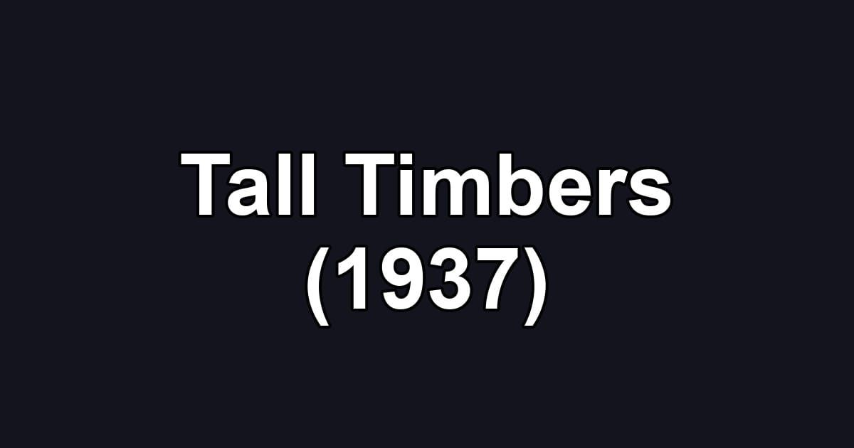 Tall Timbers (1937)