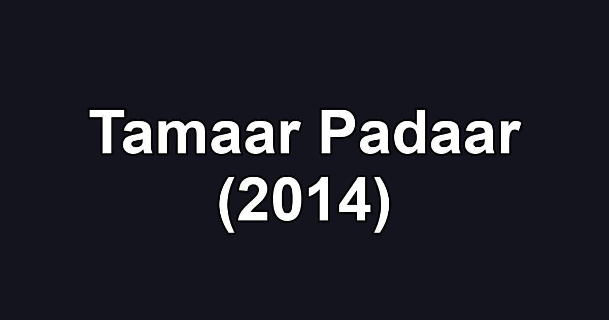 Tamaar Padaar (2014)