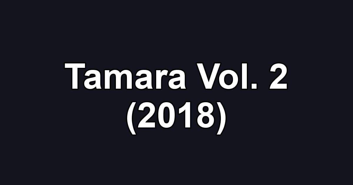 Tamara Vol. 2 (2018)