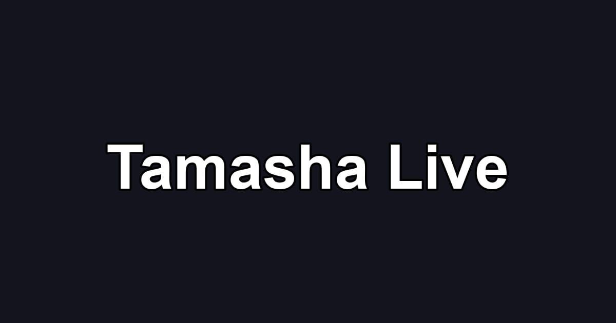Tamasha Live