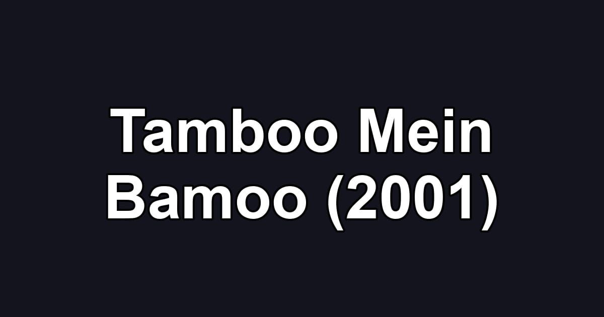 Tamboo Mein Bamoo (2001)