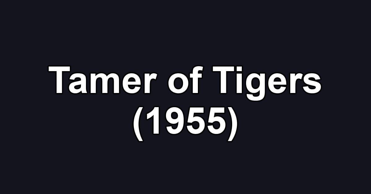 Tamer of Tigers (1955)