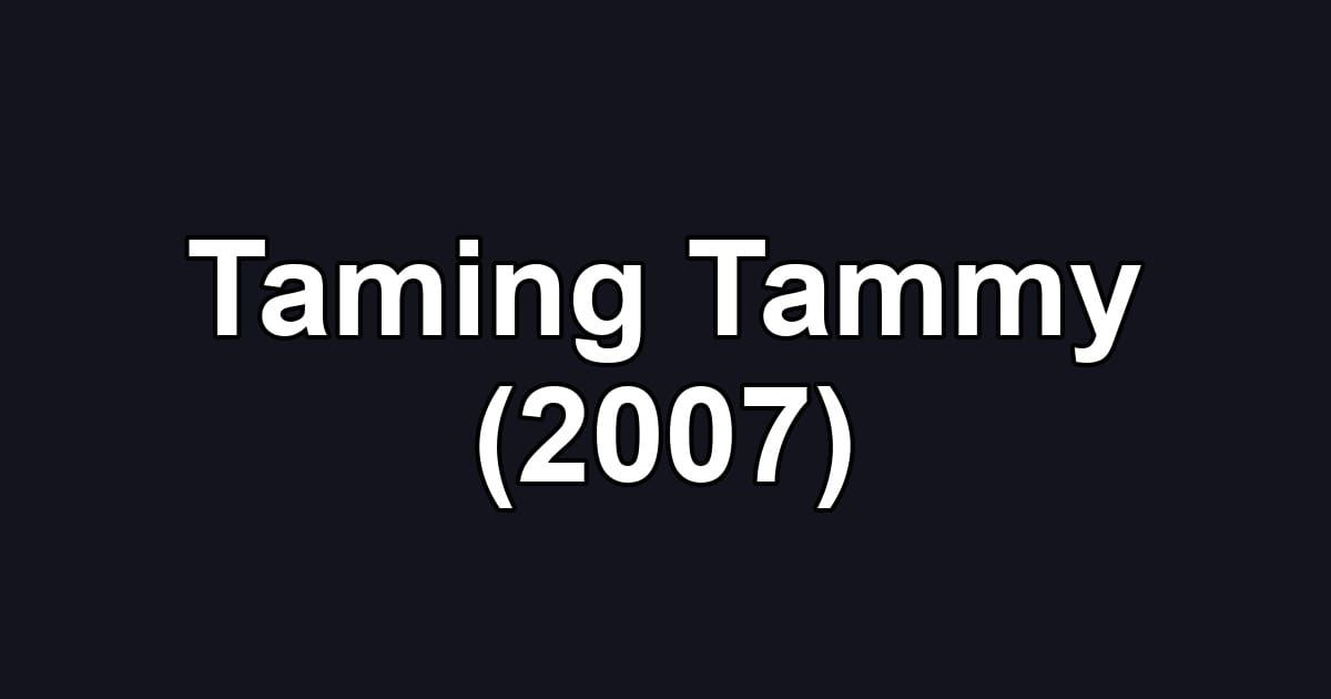 Taming Tammy (2007)