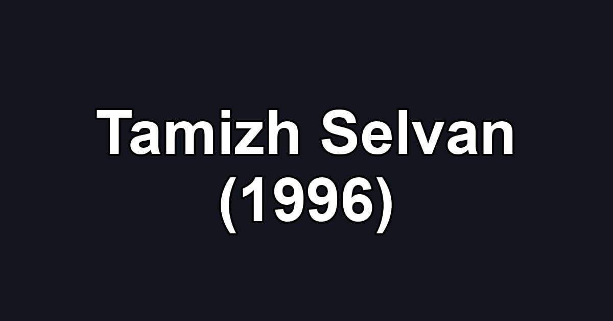 Tamizh Selvan (1996)