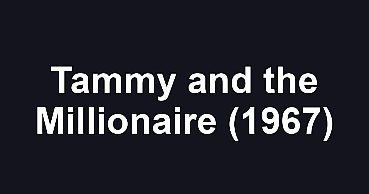 Tammy and the Millionaire (1967)