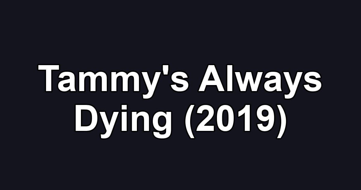 Tammy's Always Dying (2019)