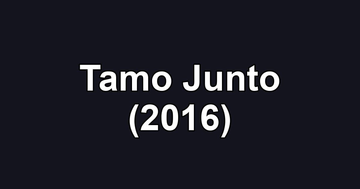 Tamo Junto (2016)