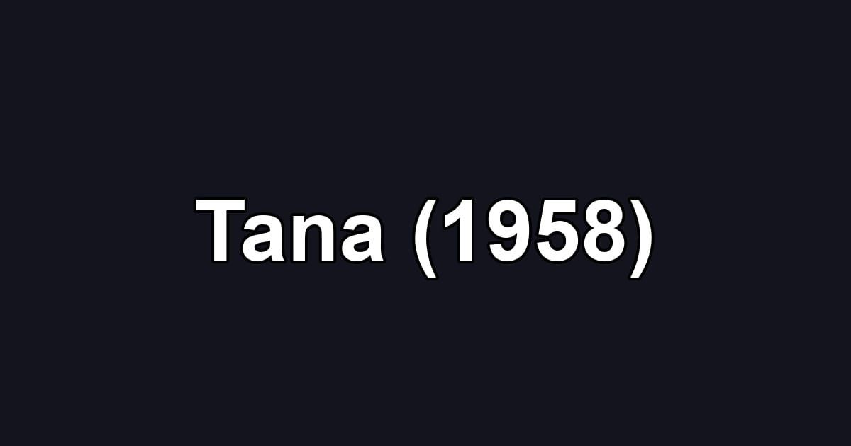 Tana (1958)