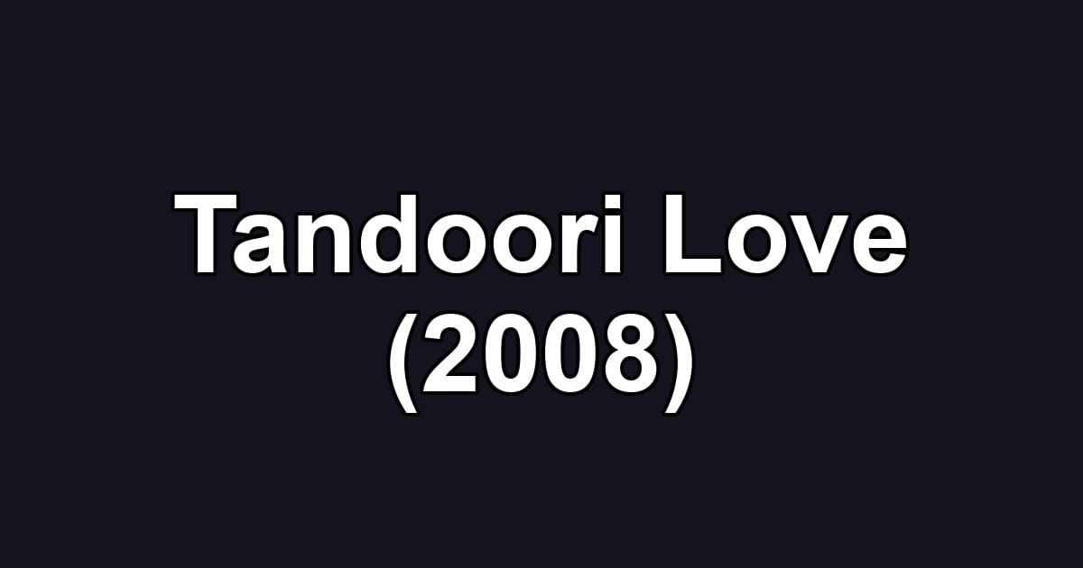 Tandoori Love (2008)