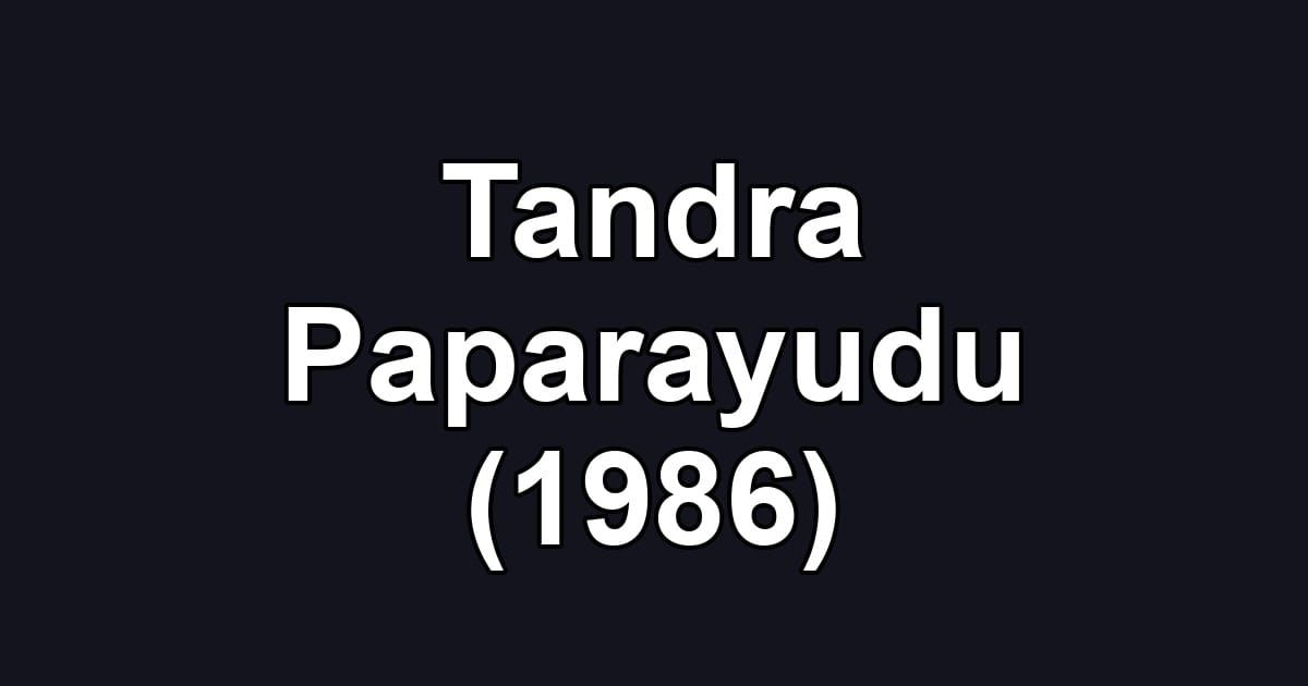 Tandra Paparayudu (1986)