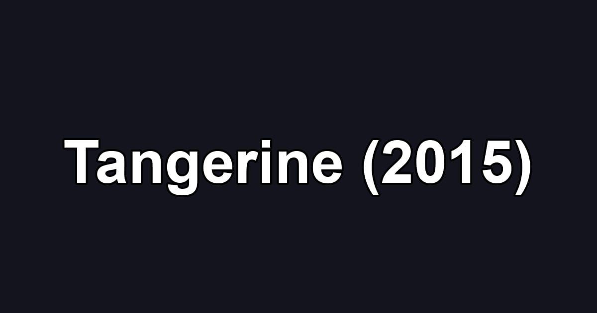 Tangerine (2015)