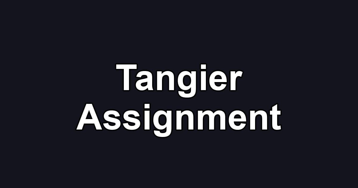 Tangier Assignment