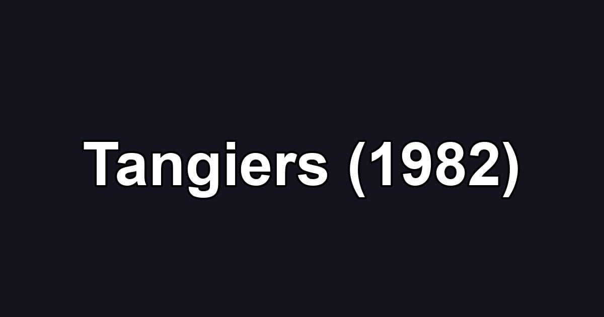 Tangiers (1982)