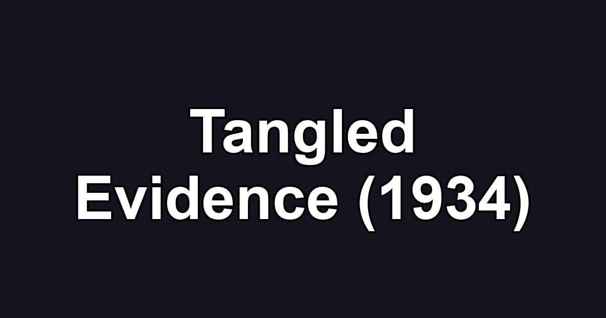 Tangled Evidence (1934)