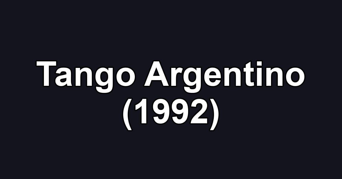 Tango Argentino (1992)