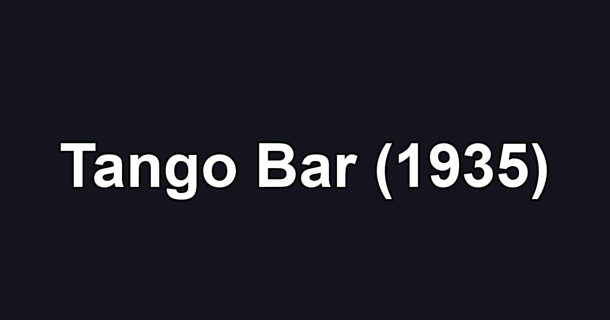 Tango Bar (1935)