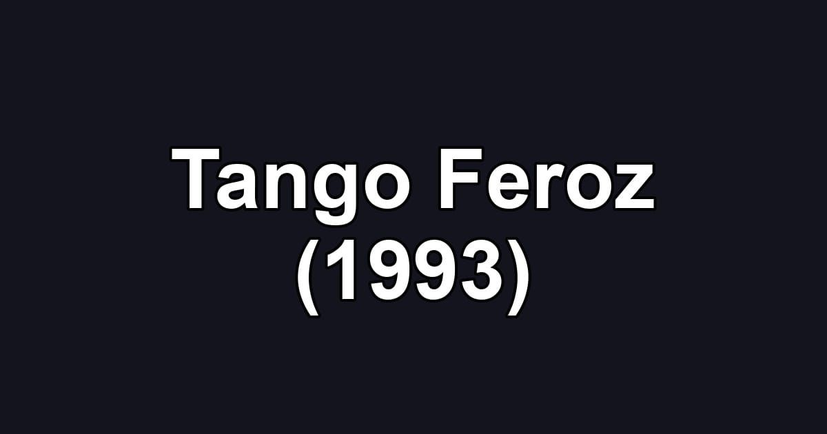 Tango Feroz (1993)