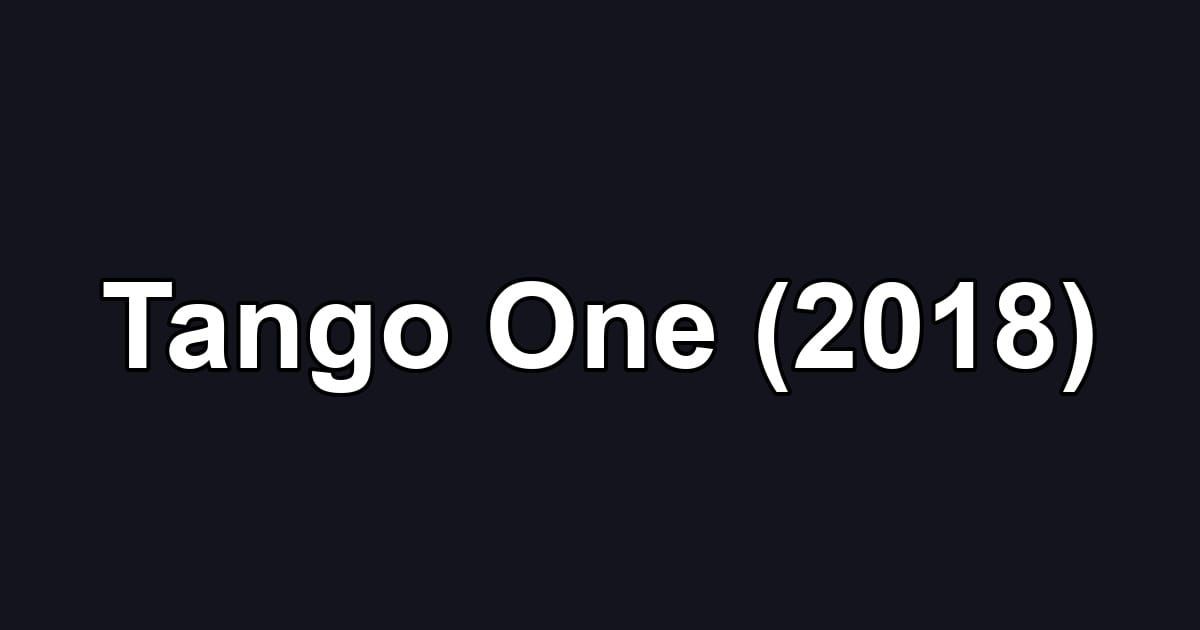 Tango One (2018)
