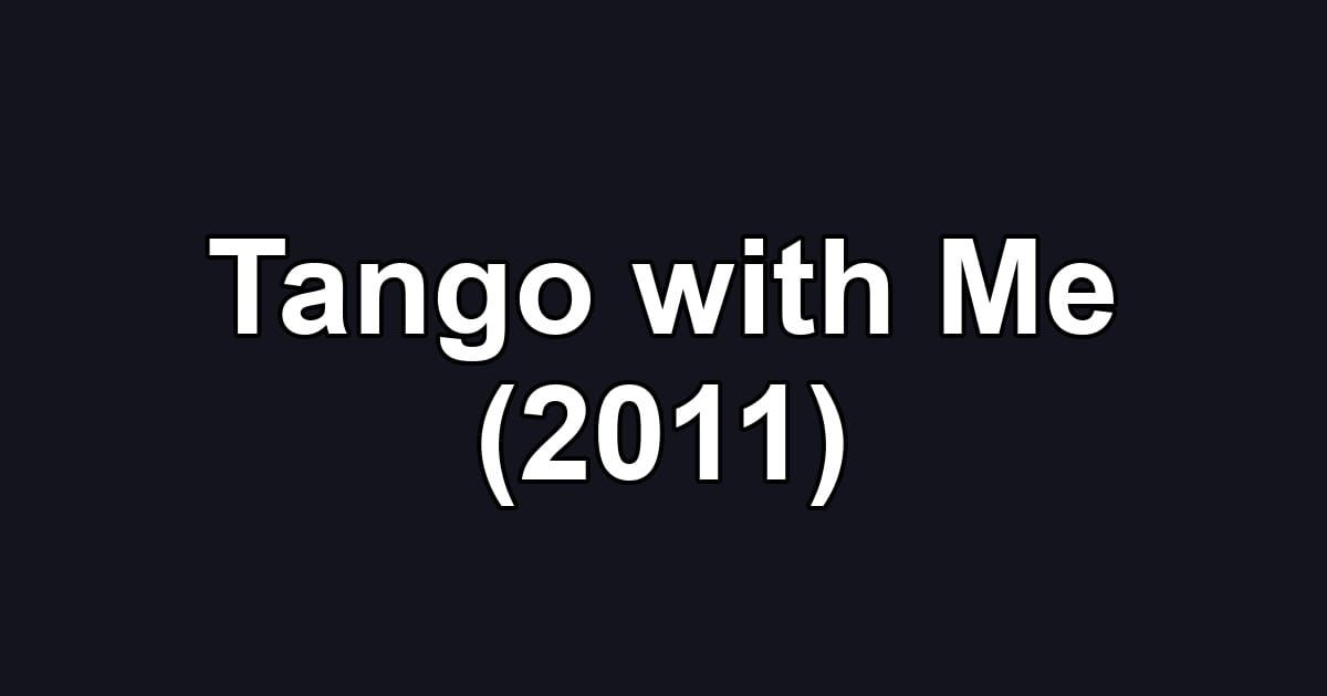 Tango with Me (2011)