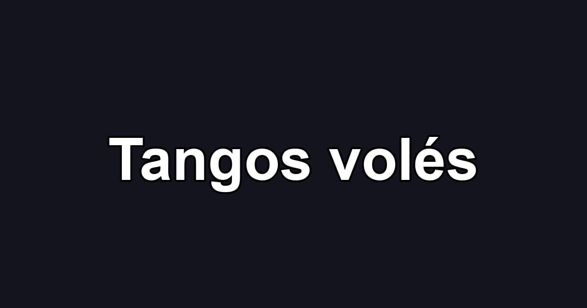 Tangos volés