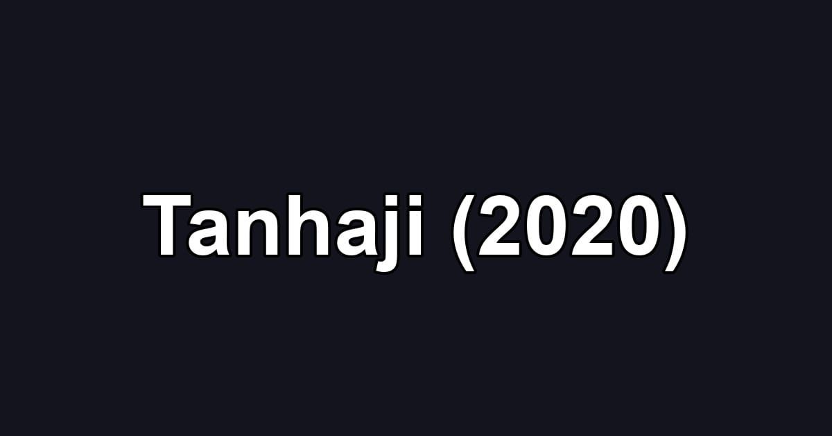 Tanhaji (2020)