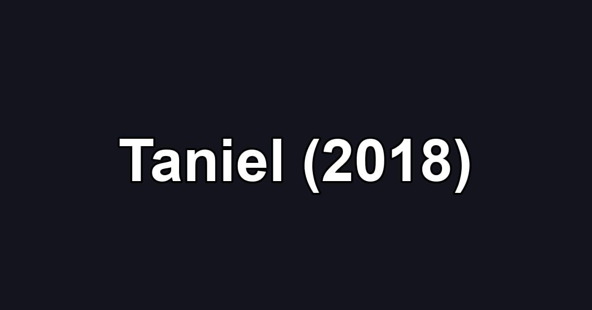 Taniel (2018)