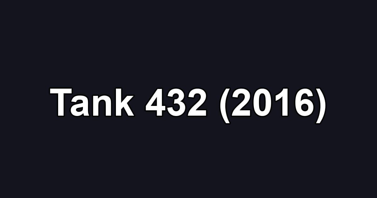 Tank 432 (2016)