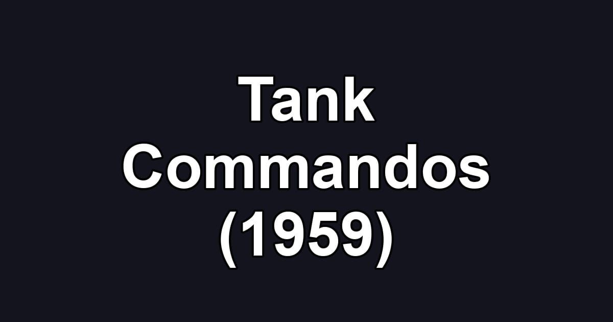 Tank Commandos (1959)