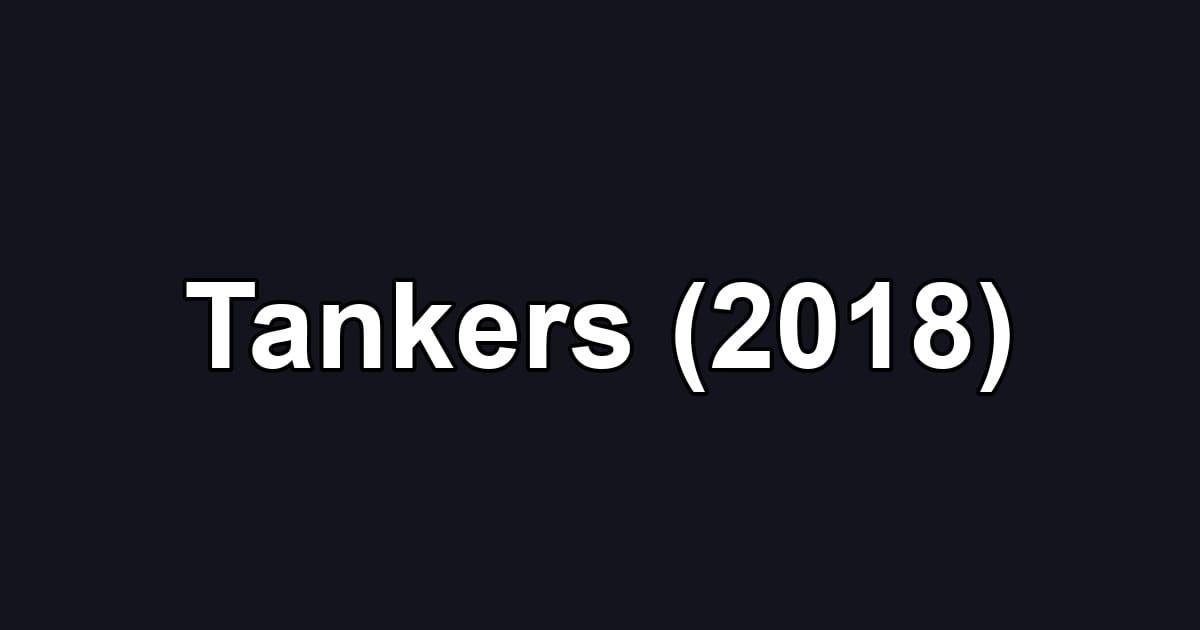 Tankers (2018)
