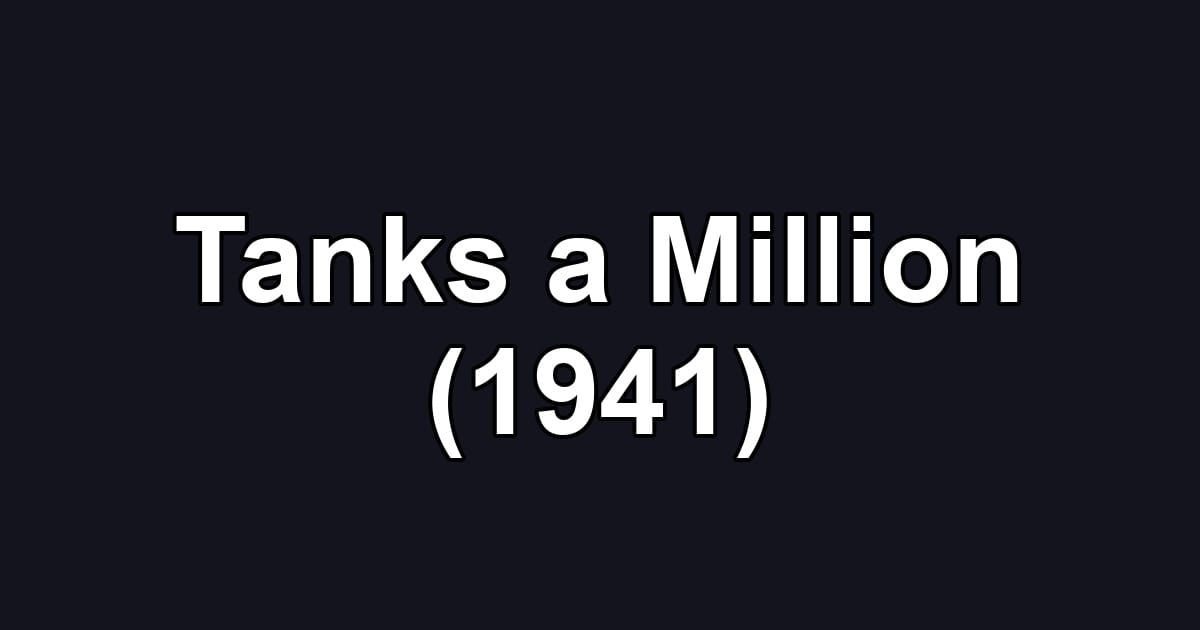 Tanks a Million (1941)