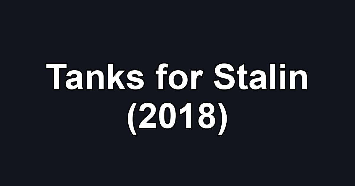 Tanks for Stalin (2018)