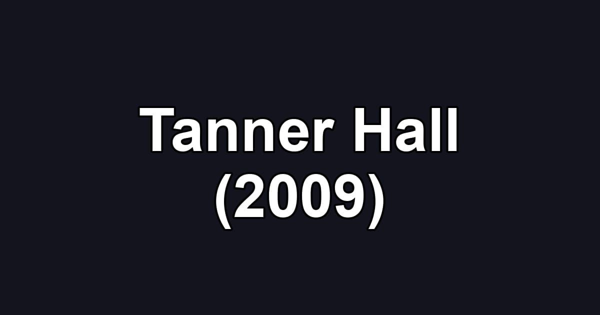 Tanner Hall (2009)