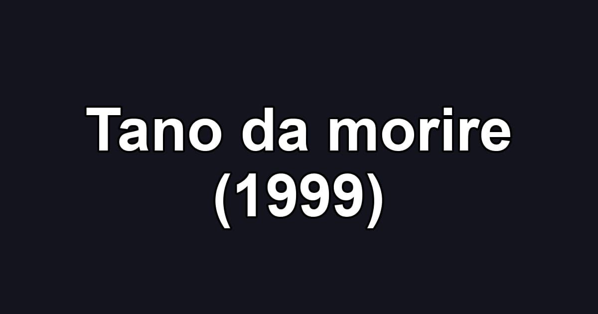 Tano da morire (1999)