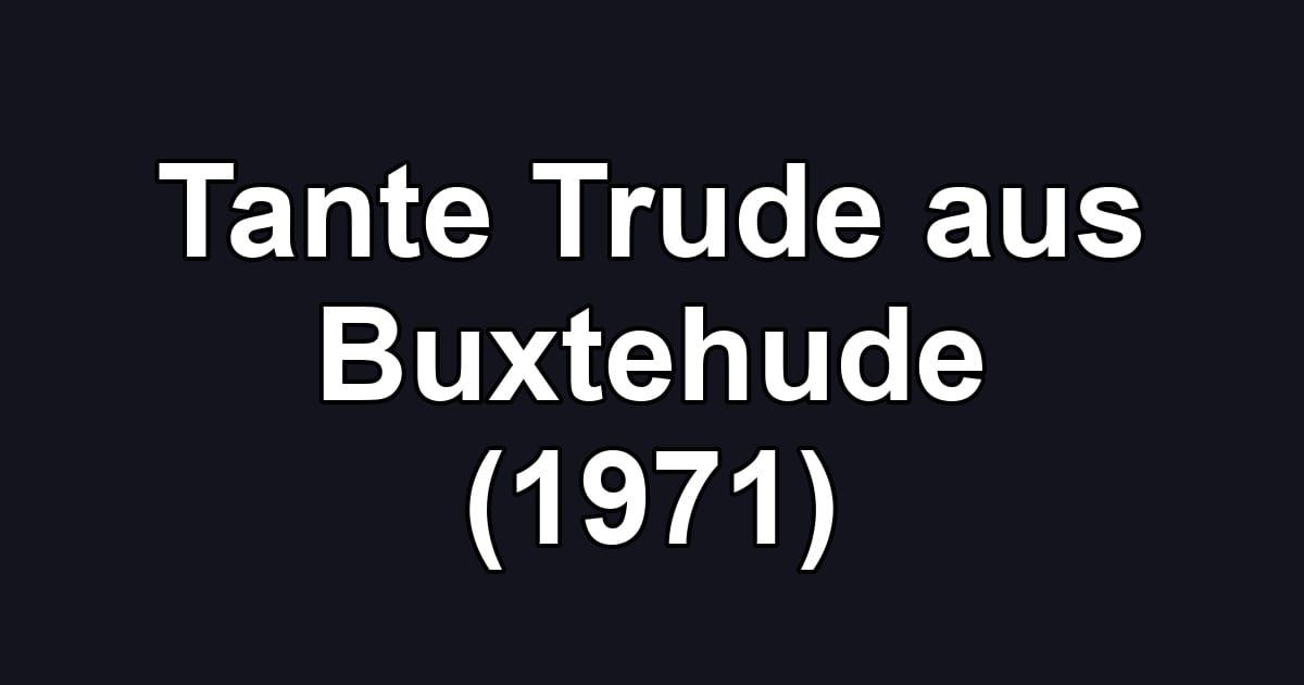 Tante Trude aus Buxtehude (1971)
