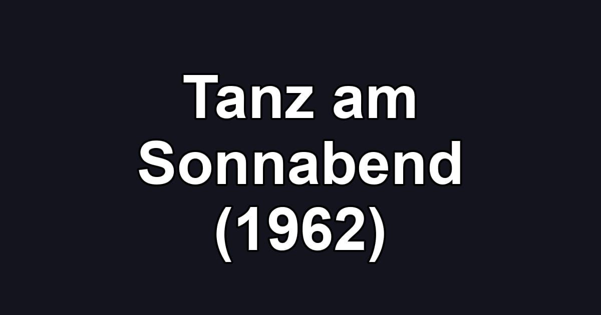 Tanz am Sonnabend (1962)