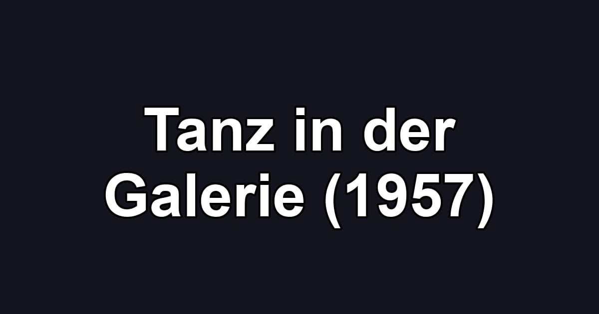 Tanz in der Galerie (1957)