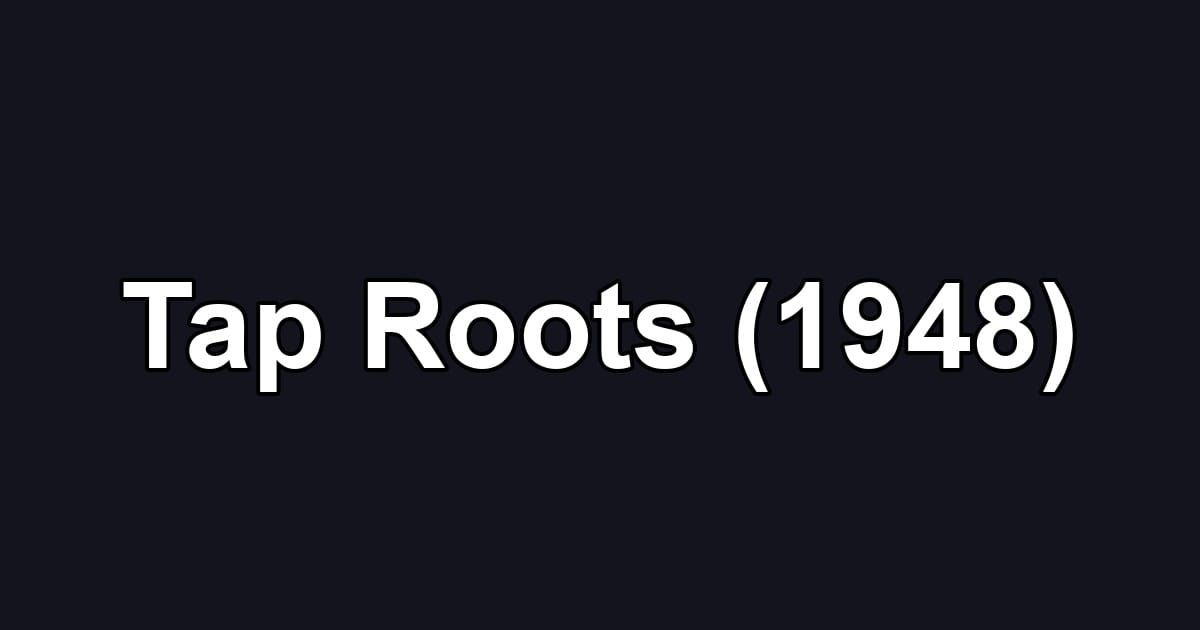 Tap Roots (1948)